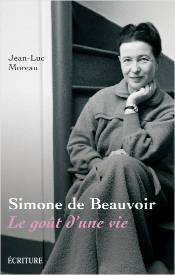 Simone de Beauvoir - Le goût d'une vie            