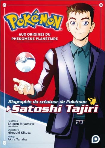 Pokémon, aux origines du phénomène planétaire – Biographie du créateur de Pokémon, Satoshi Tajiri