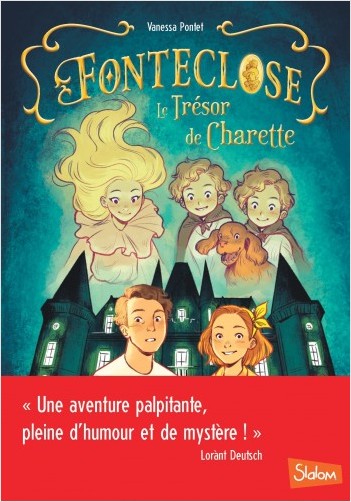 Fonteclose, Le Trésor de Charette - Lecture roman jeunesse fantastique enquête - Dès 8 ans