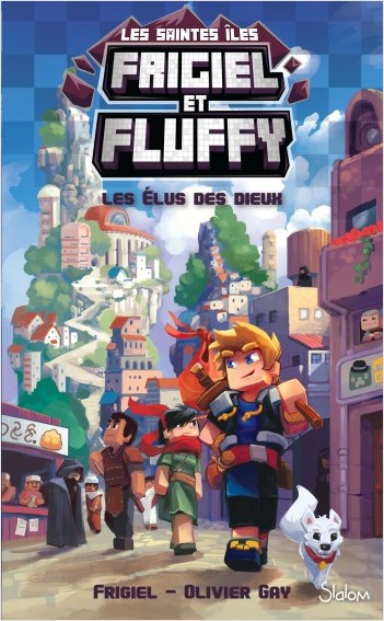  Frigiel et Fluffy, Le Cycle des Saintes Îles (T1) : Les Élus des dieux  - Lecture roman jeunesse aventures Minecraft - Dès 8 ans