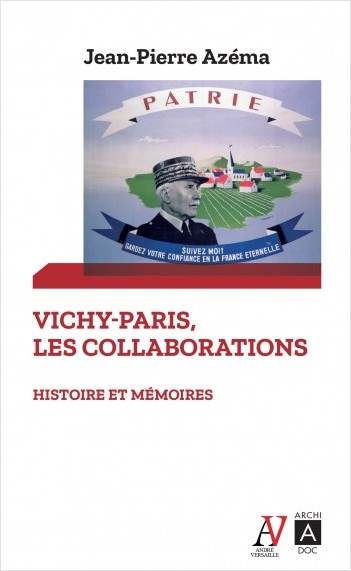 Vichy-Paris, les collaborations - Histoire et mémoires