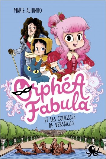 Orphéa Fabula et les coulisses de Versailles - Lecture roman jeunesse espion roi - Dès 8 ans