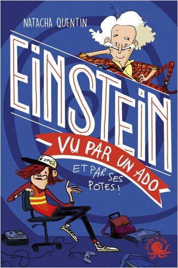 100 % Bio - Einstein vu par un ado - Biographie romancée jeunesse sciences - Dès 9 ans