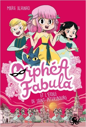 Orphéa Fabula et l'Étoile de Saint-Pétersbourg - Lecture roman jeunesse espion Russie danse - Dès 8 ans