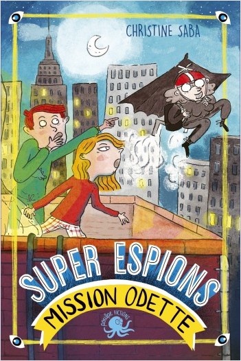 Super espions, mission Odette - Lecture roman jeunesse - Dès 8 ans