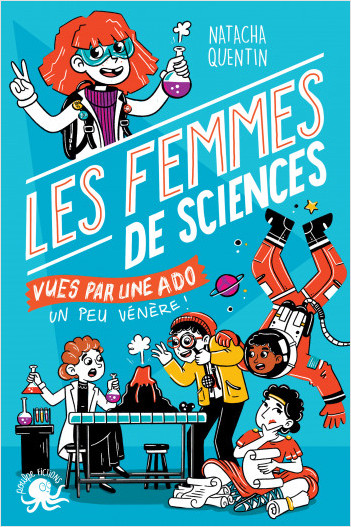 100 % Bio - Les Femmes de sciences vues par une ado - Biographie romancée jeunesse - Dès 9 ans