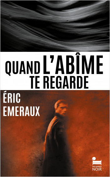 Quand l'abîme te regarde: le premier thriller d'Eric Emeraux, nouveauté 2024