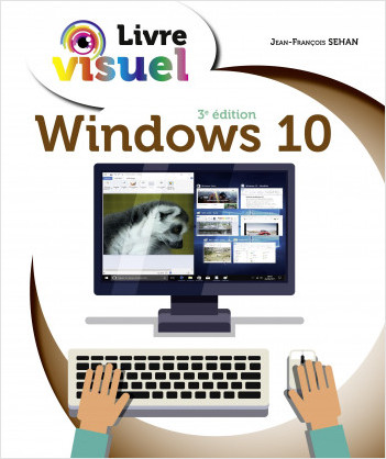 Le Livre visuel de Windows 10, 3e édition