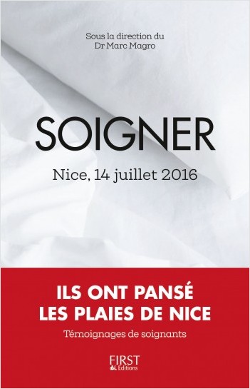 Soigner : 14 juillet 2016, ils ont pansé les plaies de Nice