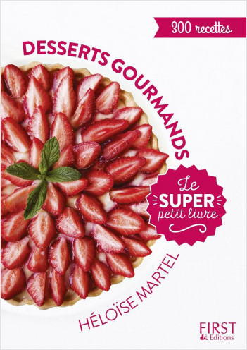 Desserts gourmands - Le super Petit Livre
