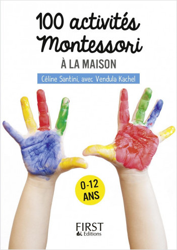 Petit livre de - 100 activités Montessori à la maison