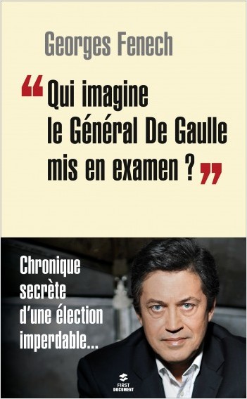 "Qui imagine le Général De Gaulle mis en examen ?"