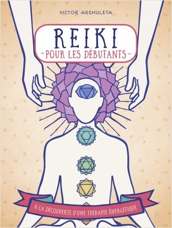 Reiki pour débutants à la découverte d'une thérapie énergétique - collection Appuyez ici