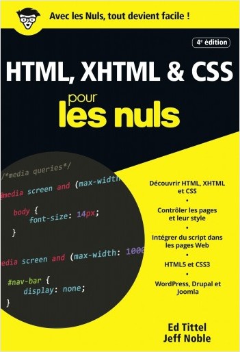 HTML, XHTML et CSS pour les Nuls: Livre d'informatique, Découvrir les langages de base de la programmation informatique, Apprendre à coder simplement et maitriser le script dans les pages web