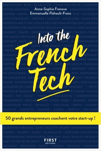Into the French Tech - 50 grands entrepreneurs coachent votre start-up !