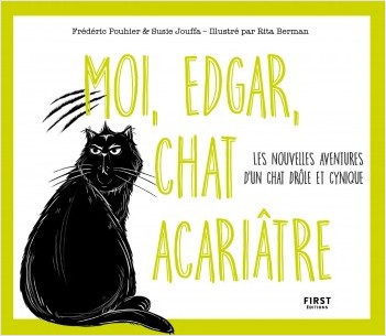 Moi, Edgar, chat acariâtre tome 2 - Les nouvelles aventures d'un chat drôle et cynique
