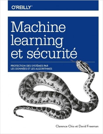 Machine Learning et sécurité - Protéger les systèmes avec des données et des algorithmes - collection O%7Reilly