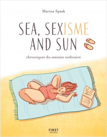 Sea, sexisme and sun - chroniques du sexisme ordinaire