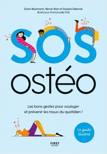 SOS ostéo - Les bons gestes pour soulager et prévenir les maux au quotidien ! le guide illustré