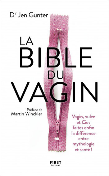 La Bible du Vagin. Vagin, vulve  et Cie :  faites enfin la différence entre  mythologie  et santé !