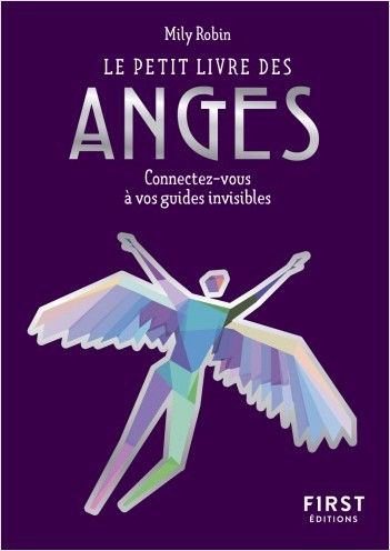 Le Petit Livre des anges - connectez-vous à vos guides invisibles