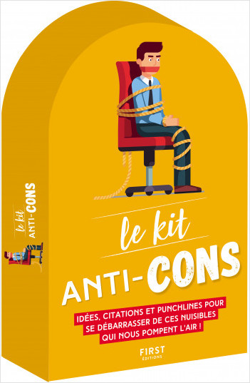 Le Kit anti-cons - punchlines, quiz, anecdotes et conseils pour se débarrasser des nuisibles qui nous entourent