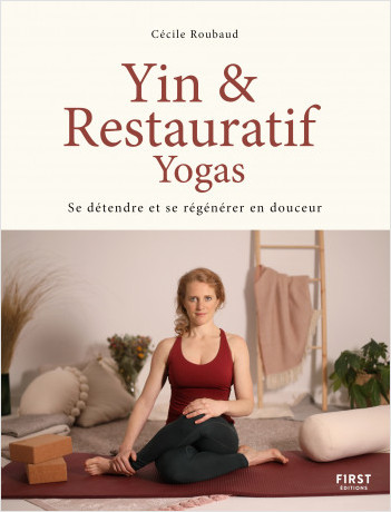 Yin & Restauratif yogas : Se détendre et se régénérer en douceur