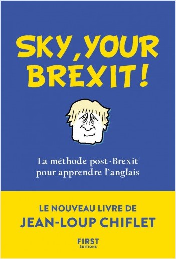 Sky, your Brexit! La méthode post-Brexit pour apprendre l'anglais 