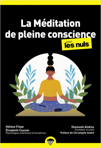 La méditation de pleine conscience pour les Nuls : Livre de développement personnel, Découvrir les principes de la méditation, Retrouver la confiance en soi à travers la relaxation et le zen