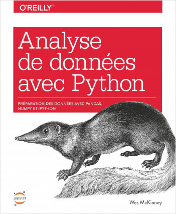 Analyse de données avec Python - Optimiser la préparation des données avec Pandas, Numpy, Jupyter et IPython-collection O'Reilly