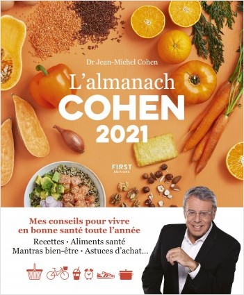 L'almanach Cohen 2021 - mes conseils pour vivre en bonne santé toute l'année - recettes, aliments santé, mantras bien-être, astuces d'achat