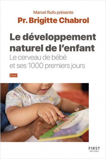 Le développement naturel de l'enfant. Le cerveau de bébé et ses 1000 premiers jours