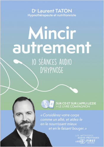 Mincir autrement. 10 séances audio d'hypnoses
