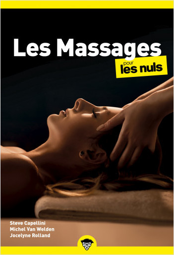 Les massages pour les Nuls : Livre sur les massages, Découvrir les bienfaits des massages, Apprendre à administrer et recevoir un massage, Retrouver le bien-être et soulager les douleurs