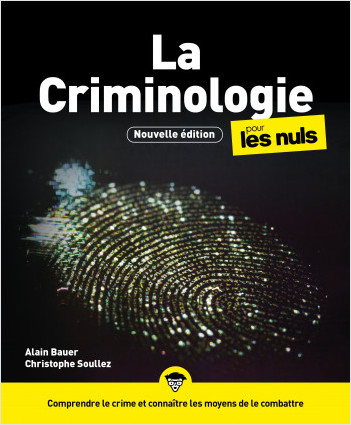 La Criminologie pour les Nuls, grand format, 3e éd.