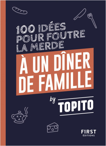 100 idées pour foutre la merde à un dîner de famille