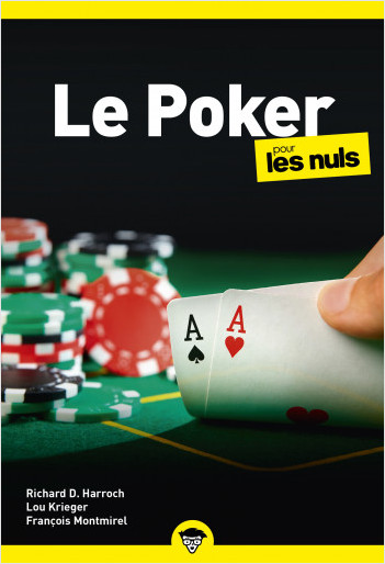 Le poker pour les Nuls, Poche : Livre sur le poker, S'initier au plus connu des jeux de cartes, Apprendre à jouer et à devenir un joueur averti de poker grâce aux différentes techniques