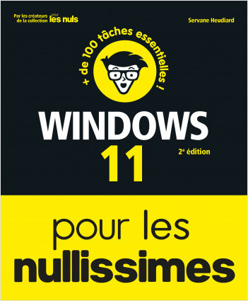 Windows 11 pour les Nullissimes, 2è édition: Livre d'informatique, Apprendre à utiliser Windows 11 pour les débutants, Guide simple et visuel pour maitriser le système d'exploitation Windows