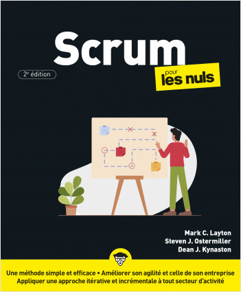 Scrum pour les Nuls: Livre d'informatique, Découvrir les techniques Agile grâce à Scrum, Améliorer son agilité et celle de son entreprise, Devenir un pro de la gestion de projet