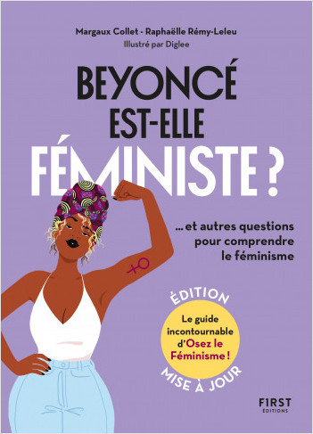 Beyoncé est-elle féministe ? ...et autres questions pour comprendre le féminisme. Nouvelle Édition