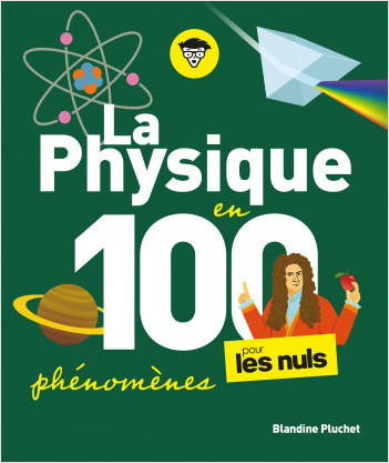 La Physique en 100 phénomènes pour les Nuls