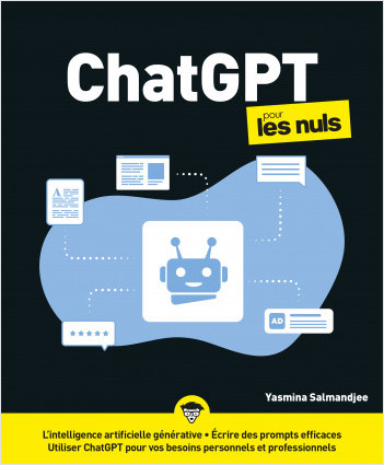 ChatGPT pour les Nuls : Livre d'informatique, Tout connaître sur l'intelligence artificielle générative, apprendre à utiliser ChatGPT pour vos besoins personnels ou professionnels