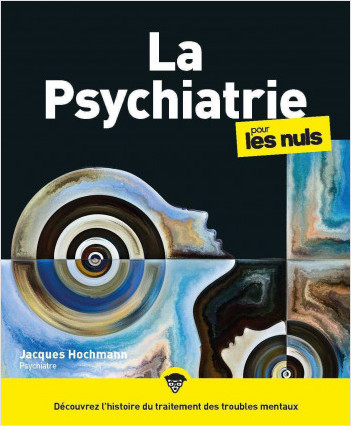La Psychiatrie pour les Nuls, grand format, 2e éd
