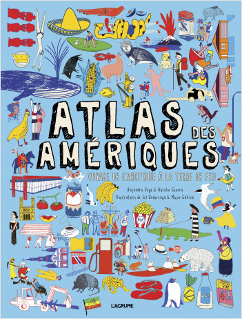 Atlas des Amériques - Voyage de l%7Arctique à la Terre de Feu