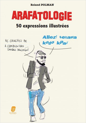 Arafatologie - 50 expressions illustrées          