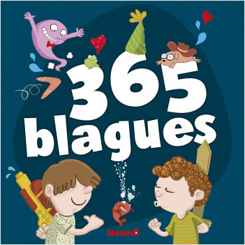 365 blagues - Livre de blagues, devinettes et histoires drôles - dès 7 ans