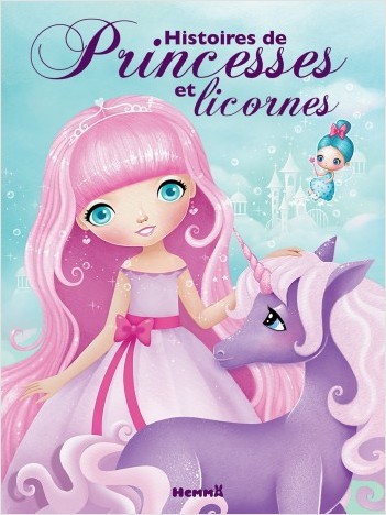 Histoires de princesses et licornes - Recueils d'histoires  - Dès 3 ans 