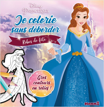 Disney Princesses – Je colorie sans déborder – Robes de fête – Livre de coloriages avec bords en relief – Dès 3 ans