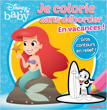 Disney Baby - Je colorie sans déborder - En vacances ! - Livre de coloriage avec bords en relief - Dès 3 ans