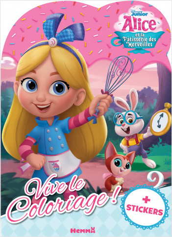 Disney Junior Alice et la Pâtisserie des Merveilles   - Vive le coloriage !– Livre de coloriage avec stickers – Dès 4 ans